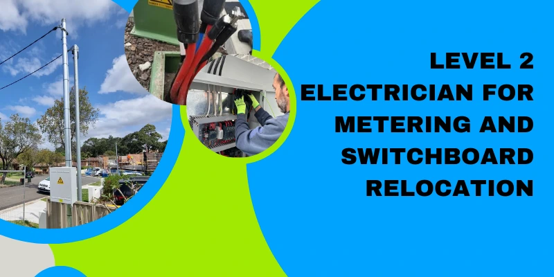 _Level 2 Electrician for Metering and Switchboard Relocation